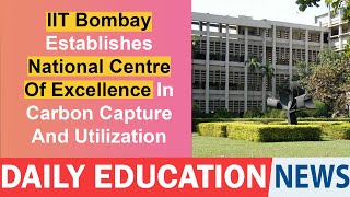 Iit Bombay Establishes National Centre Of Excellence In Carbon Capture And Utilization.