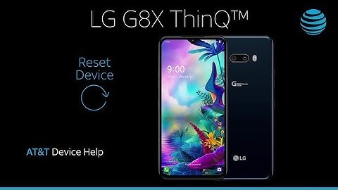 Learn How to ResetDevice on the LG G8X ThinQ™ | AT&T Wireless