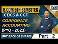 Corporate Accounting | Buy-Back of Shares | PYQ (2023) | B.Com 5th Semester CBCS &amp; CCF