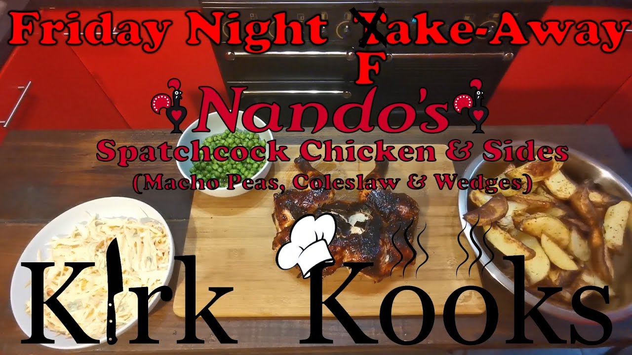Nandos Spatchcock Peri Chicken, Macho Peas, Wedges and Slaw | Friday Night Fakeaway ep1 | Kirk Kooks