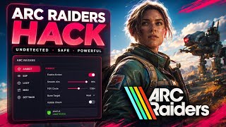 Arc Raiders Cheats - ESP + Aimbot + Wallhack (Undetected 2026)