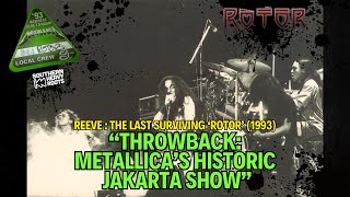 REEVE : KILAS BALIK KONSER METALLICA, JAKARTA 1993 #ROTOR #metallica #metallicaconcert