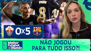 BARCELONA ROUTS WITH A RAPHINHA MASTERCLASS! GIOVANNA KIILL ANALYZES BARÇA'S VICTORY OVER ELCHE!