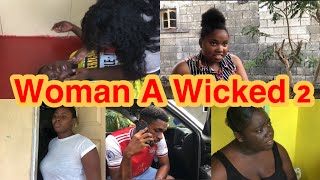 WOMAN A WICKED BUT MAN WICKEDER 2|| JAMAICAN MOVIE