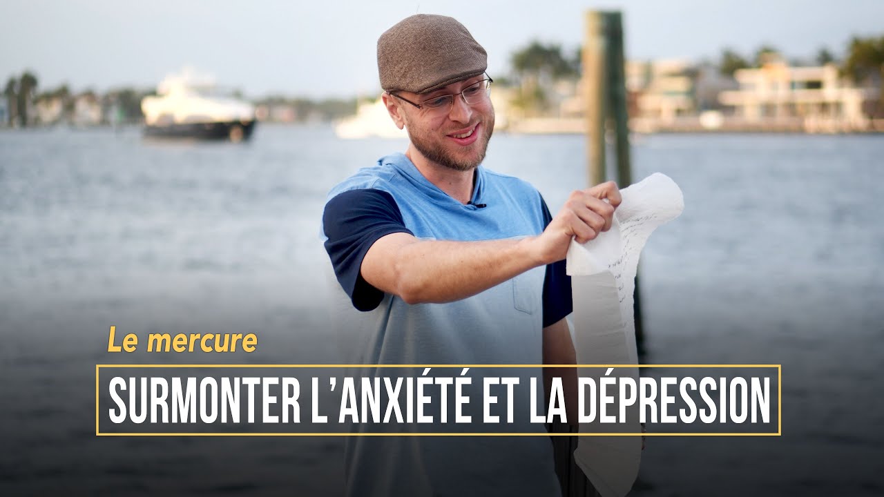 Le mercure – Surmonter l'anxiété et la dépression