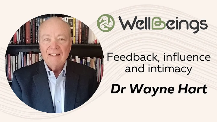 Feedback, Influence, and Intimacy with Dr. Wayne Hart