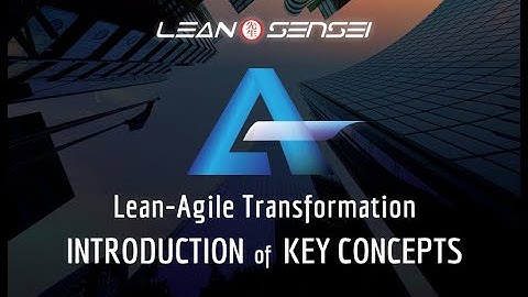 Lean-Agile Introduction by Coach David Chao - How does Lean & Agile Work Together?
