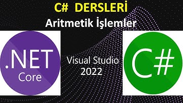 C# Dersleri : Visual Studio 2022 C# Giriş | Aritmetik İşlemler | C# Programlama