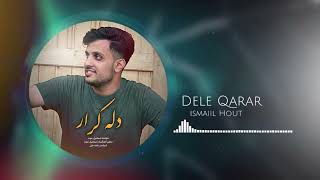 Download Lagu Ismail Hout – Dele Qarar (Official Track) | اسماعیل حوت – دله کرار MP3