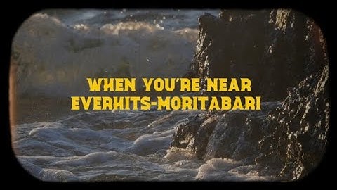 When You’re Near/ Full version EverHits-moritabari 
