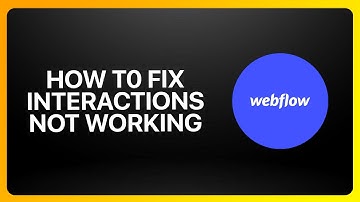 How To Fix Webflow Interactions Not Working 2025! Tutorial