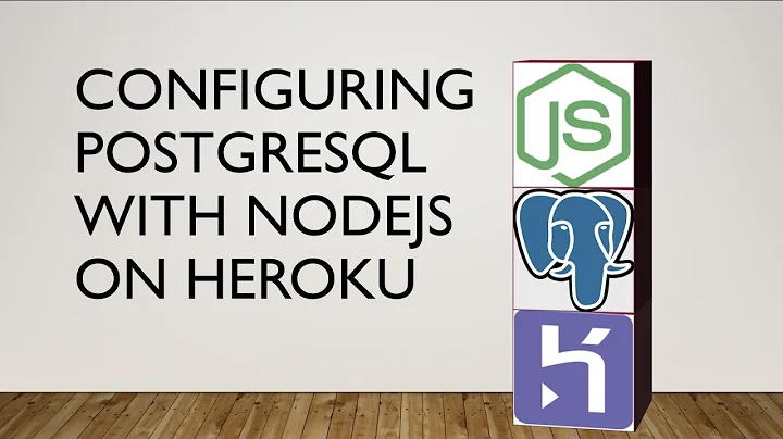 Configuring PostgreSQL with NodeJS on Heroku