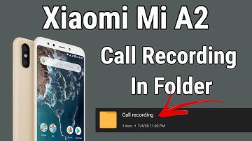 Xiaomi Mi A2 Calls Recoding in Folder|| How To Find Call Recording Folders And Calls Recoding