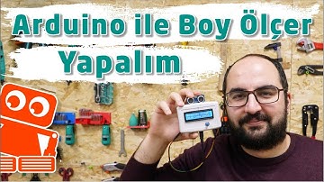 Arduino ile Boy Ölçer Yapımı - Nasıl Yapılır?