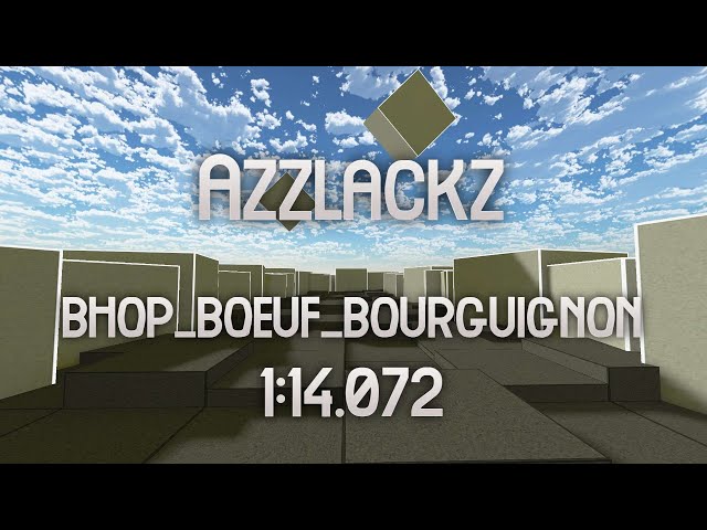 bhop_boeuf_bourguignon 1:14.072 By Azzlackz class=