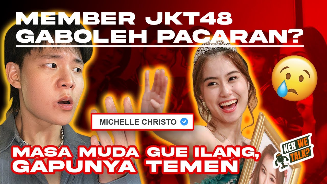 ‼️ APA SAJA PENYESALAN EX-MEMBER JKT48 ? (Ft. Michelle Christo Tim J) - Ken We Talk Podcast