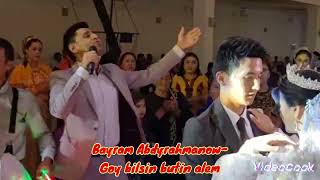 Bayram Abdyrahmanow-Goy bilsin butin alem Toy wals