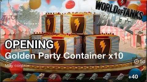 Opening x10 Golden Party Containers | Worth it? WOTB | WOT BLITZ • World of tanks