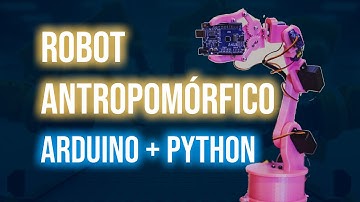 Robot Antropomórfico 6GDL - Arduino + Python