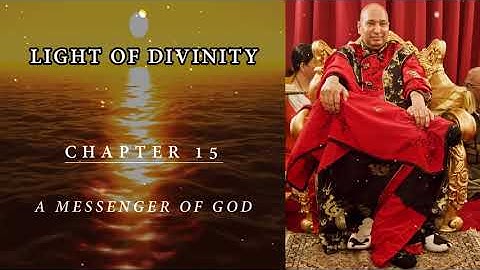 Light Of Divinity | Chapter 15 | A messenger of God | Shukrana Guruji