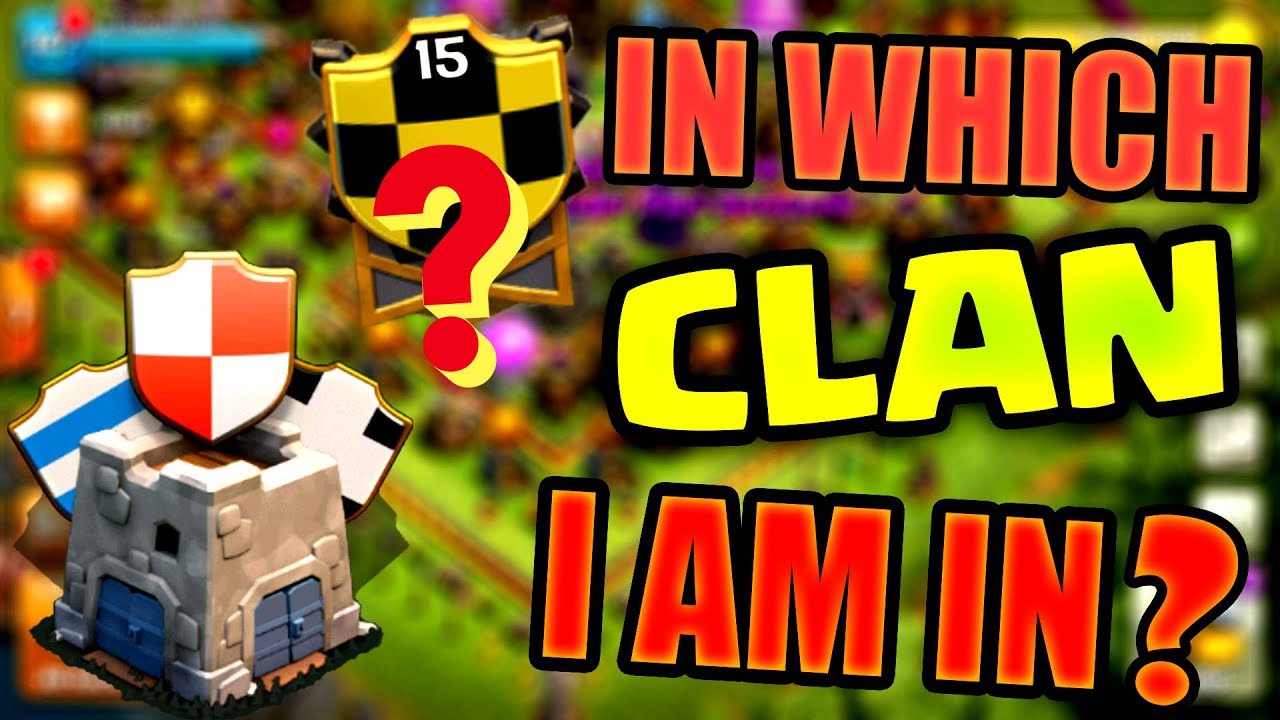 IN WHICH CLAN I AM IN ?? Check OUT !!