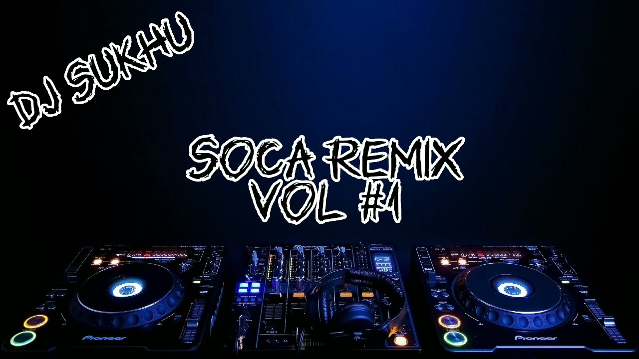 Soca Remix |VOL #1| DJ SUKHU