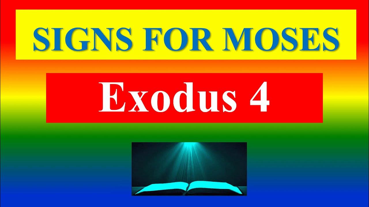 SIGNS FOR MOSES MOSES RETURNS TO EGYPT Exodus 4 YouTube
