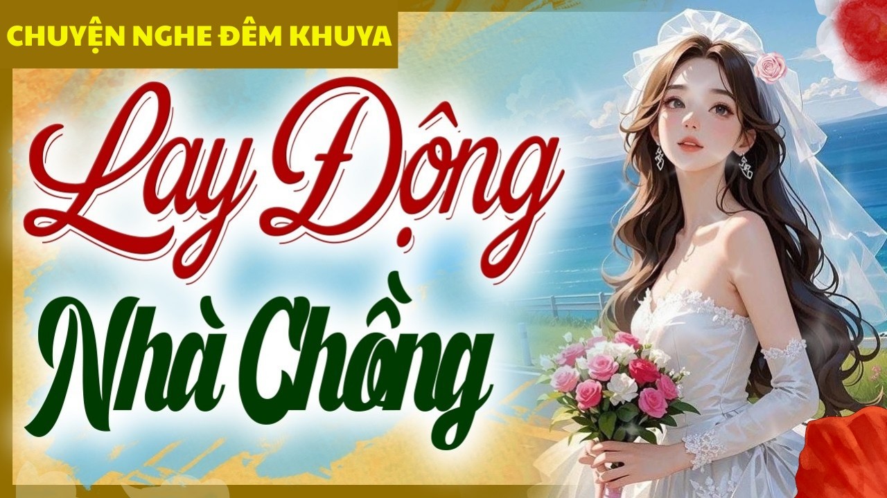 CHUYỆN LÀNG QUÊ 2026: LAY ĐỘNG NHÀ CHỒNG - HAY NHẤT MIỀN BẮC NGHE DỄ NGỦ