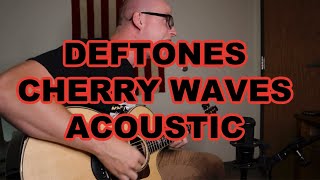 Deftones - Cherry Waves (acoustic cover)