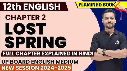 Lost Spring Class 12 Chapter 2 | Full Summary, Long & Short Answers | One Shot Explanation | English