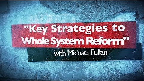 Topic Series 21 - Key Strategies for Whole System Reform