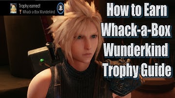Final Fantasy VII Remake Whack-a-Box Wunderkind Trophy Guide