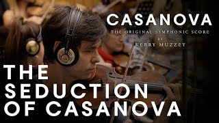 &quot;The Seduction of Casanova&quot; from &quot;Casanova: The Original Symphonic Score&quot;