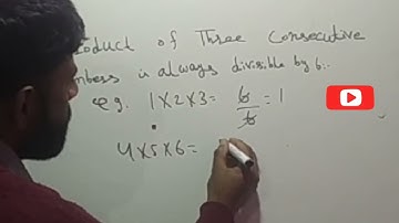 product of 3 consecutive numbers is always divisible by 6