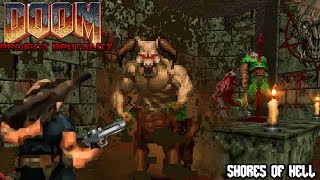 PROJECT BRUTALITY 3.0 & DOOM:ONE  The Shores Of Hell