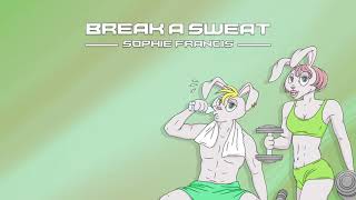 Sophie Francis - Break A Sweat