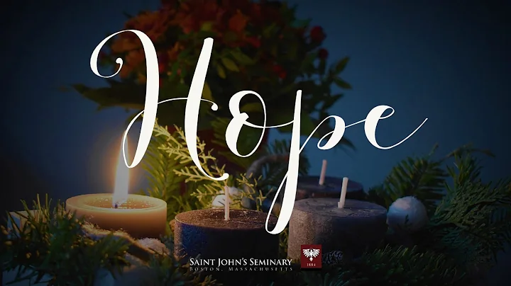 Advent Hope | First Week of Advent | Saint John's Seminary | Advent Reflections