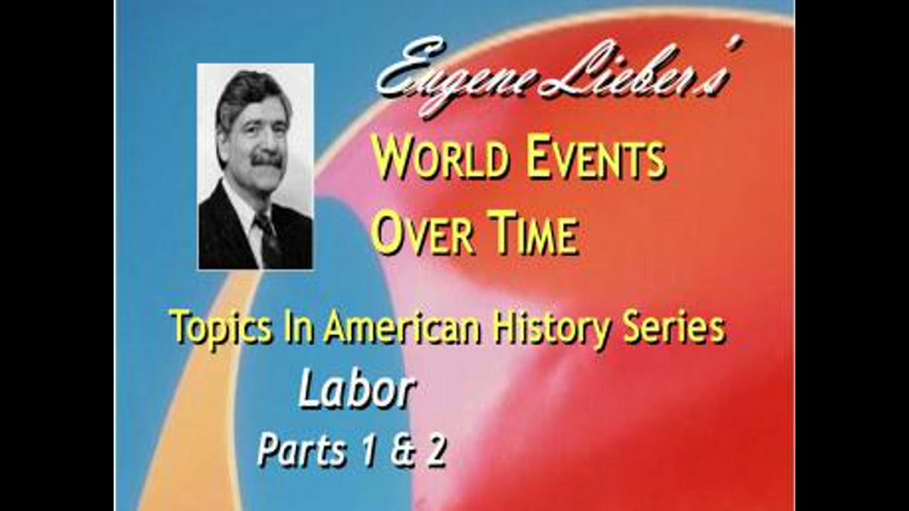 Topics in American History Series: Labor - Eugene Lieber