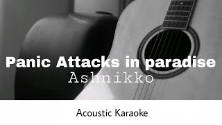 Ashnikko - Panic Attacks in Paradise (Acoustic Karaoke)
