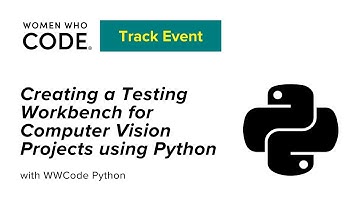 Creating a Testing Workbench for Computer Vision Projects using Python