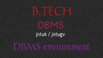 Mastering DBMS in B.Tech JNTUK/JNTUGV R20: Navigating the DBMS Environment✍️💥❣️