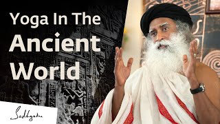 Yoga In Ancient Civilizations Across The World | Sadhguru