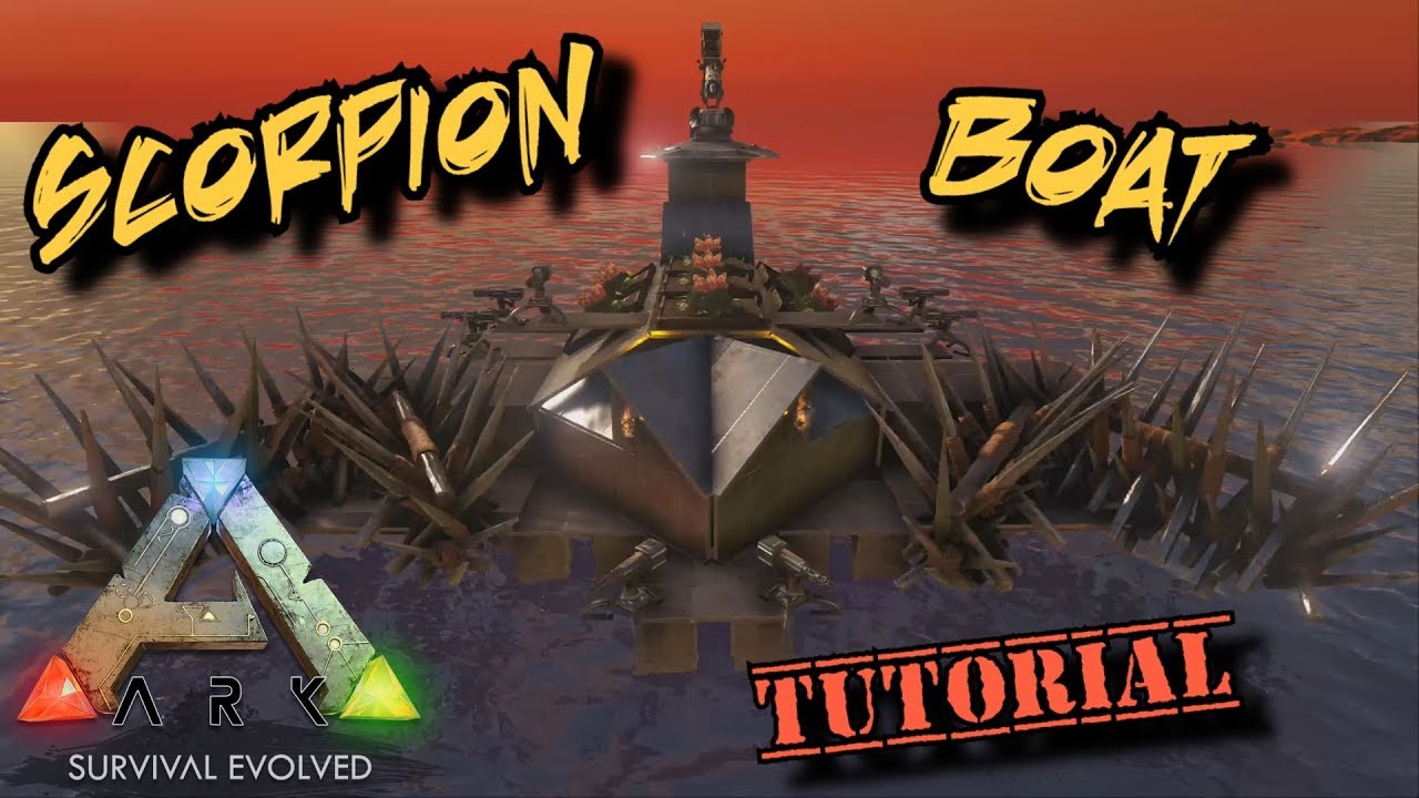 Scorpion Boat Tutorial - Ark Survival Evolved - YouTube