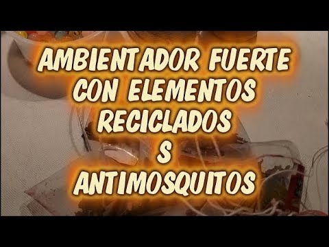 AMBIENTADOR, DECORATIVO CON ELEMENTOS RECICLADOS Y ANTIMOSQUITOS