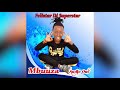 MBUUZA FELISTAR DI SUPERSTAR Official Audio MBUUZA FELISTAR DI SUPERSTAR Official Audio