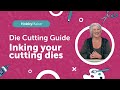 Die Cutting: Inking your dies