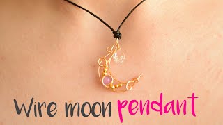 DIY How to make moon PENDANT WITH WIRE