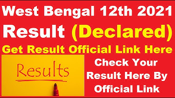 West Bengal 12th 2021 Result (Declared) - Steps to check WBCHSE HS Result 2021