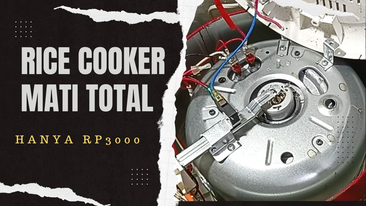 CARA MEMPERBAIKI RICE COOKER MATI TOTAL - YouTube