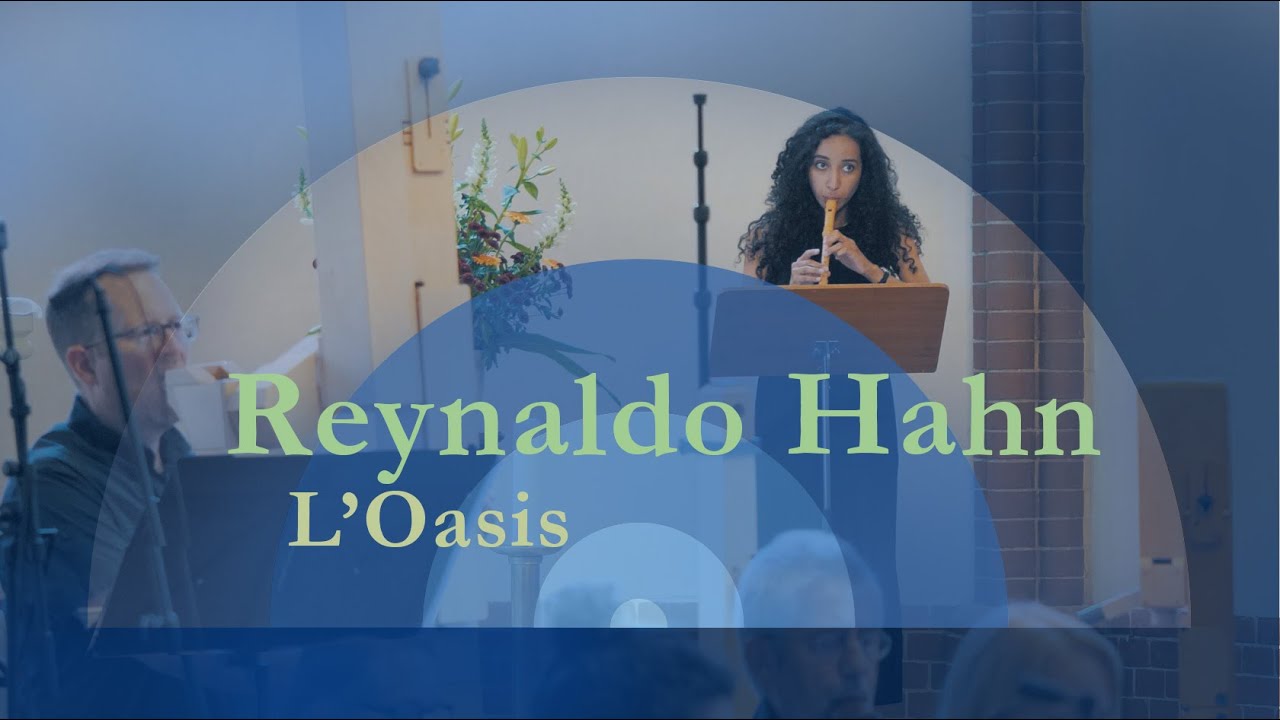 Reynaldo Hahn | L' Oasis | Berliner Blockflöten Orchester Reynaldo Hahn | L' Oasis | Berliner Blockflöten Orchester